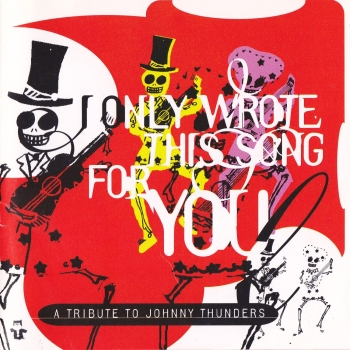 Tribute to Johnny Thunders - I Only Wrote This Song For You CD used